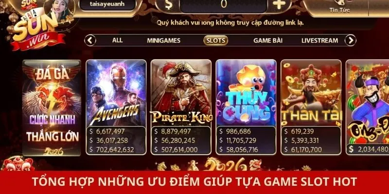 Tổng hợp những ưu điểm giúp tựa game slot hot
